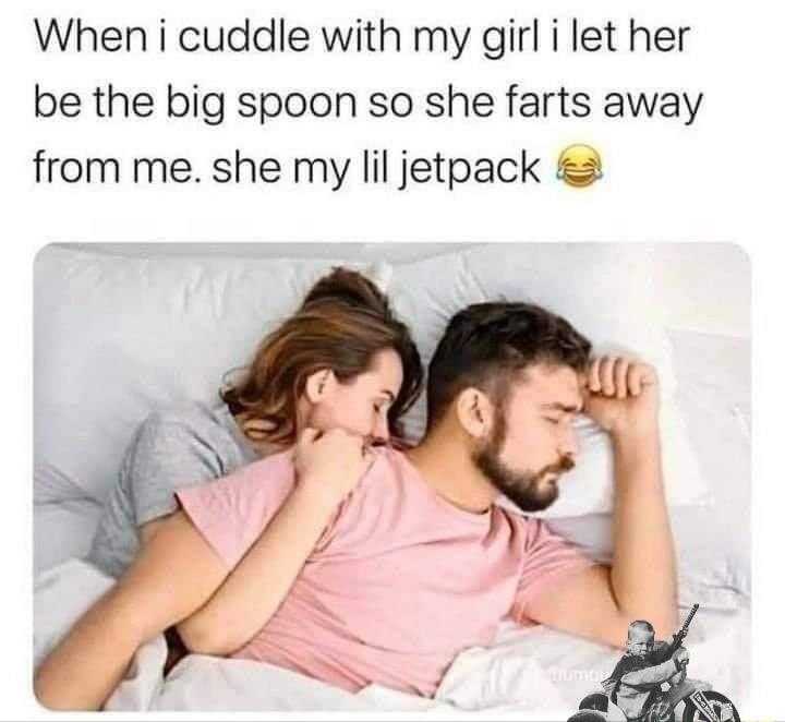 araffes, memes, and when i cuddle with my girlfriend i ' ll be the big spoon so she starts away from she ' s my jetpack