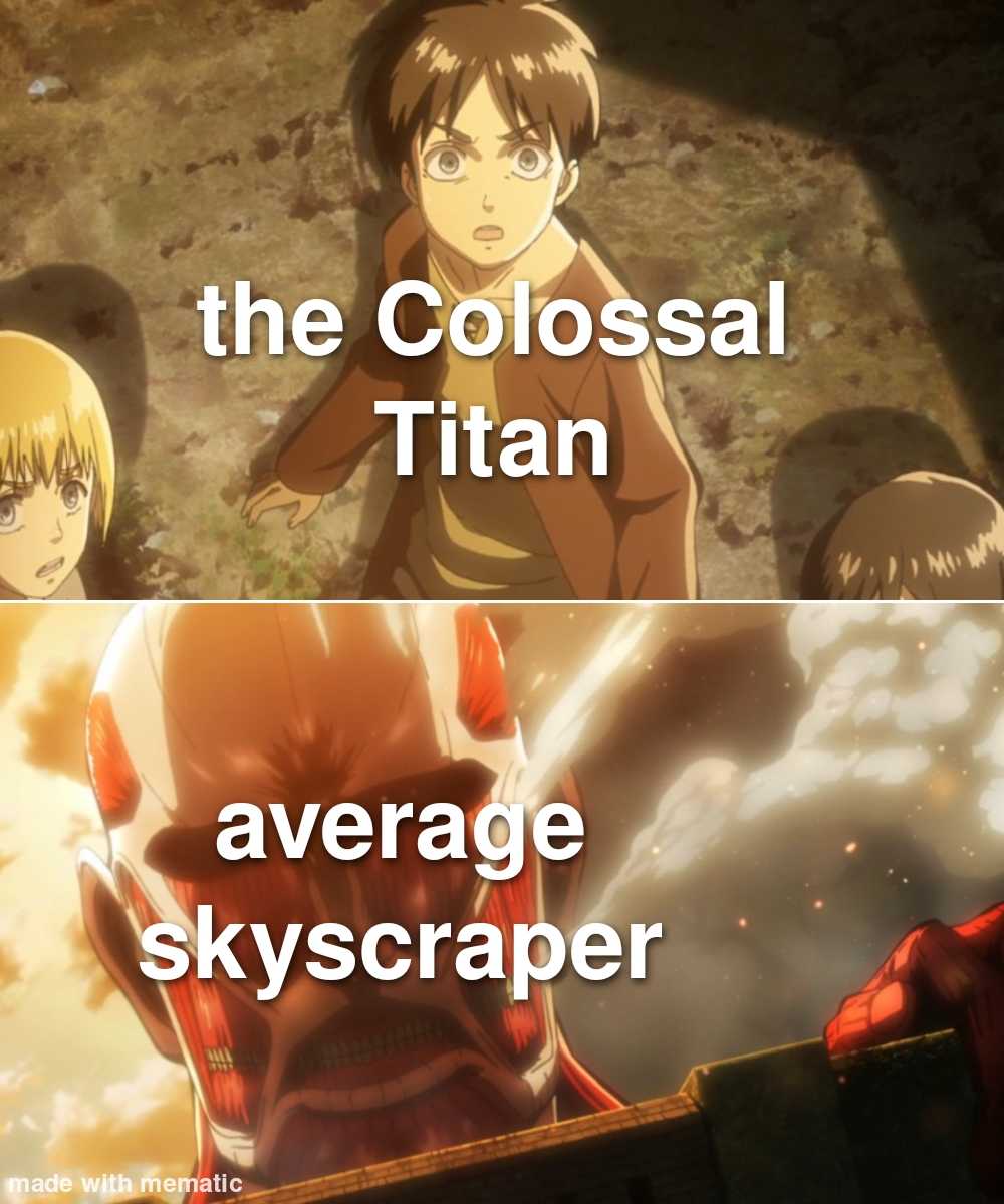 anime characters with the words the colossal titan and average sky scraper