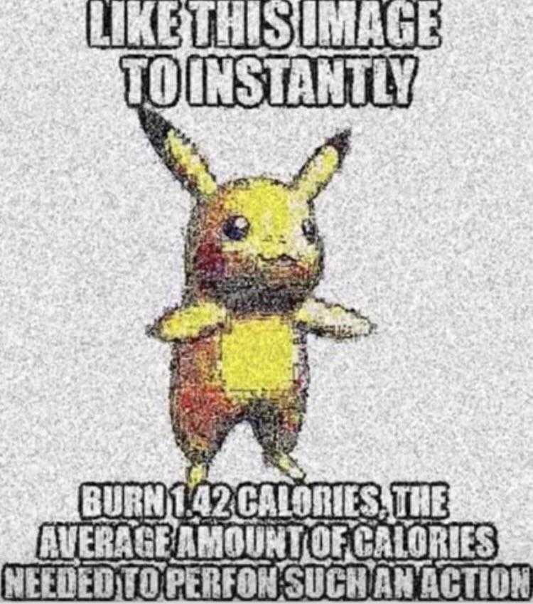 a picture of a pokemon meme with a caption saying, like this image to instantly burn cal