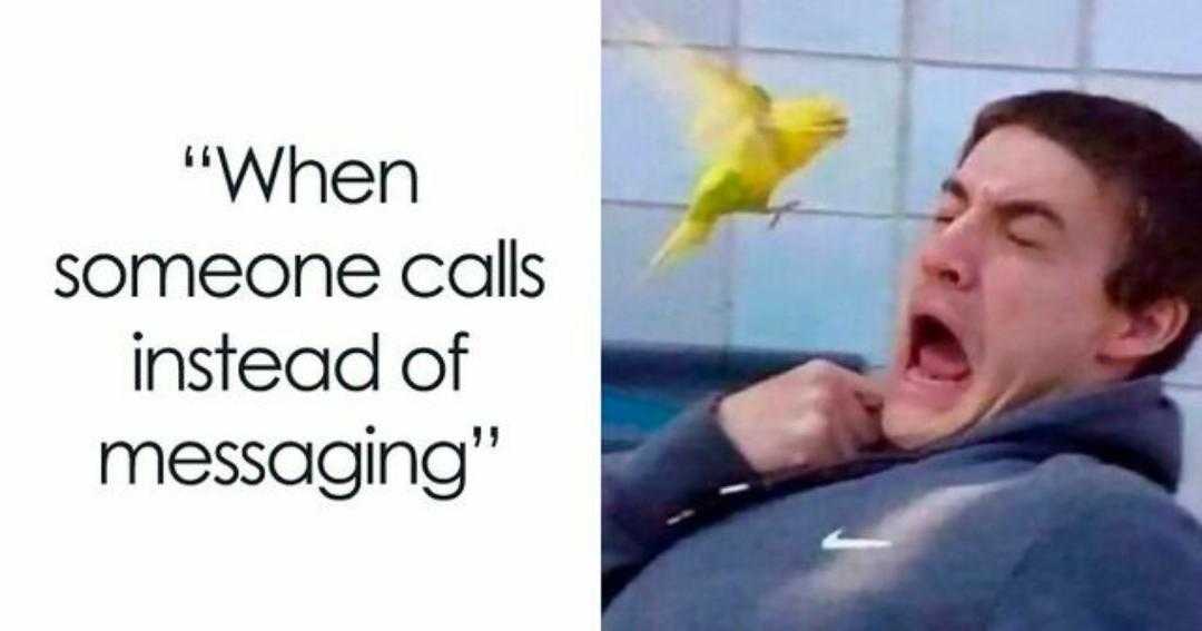 man with a bird flying over his head and a caption that reads when someone calls instead of messaging