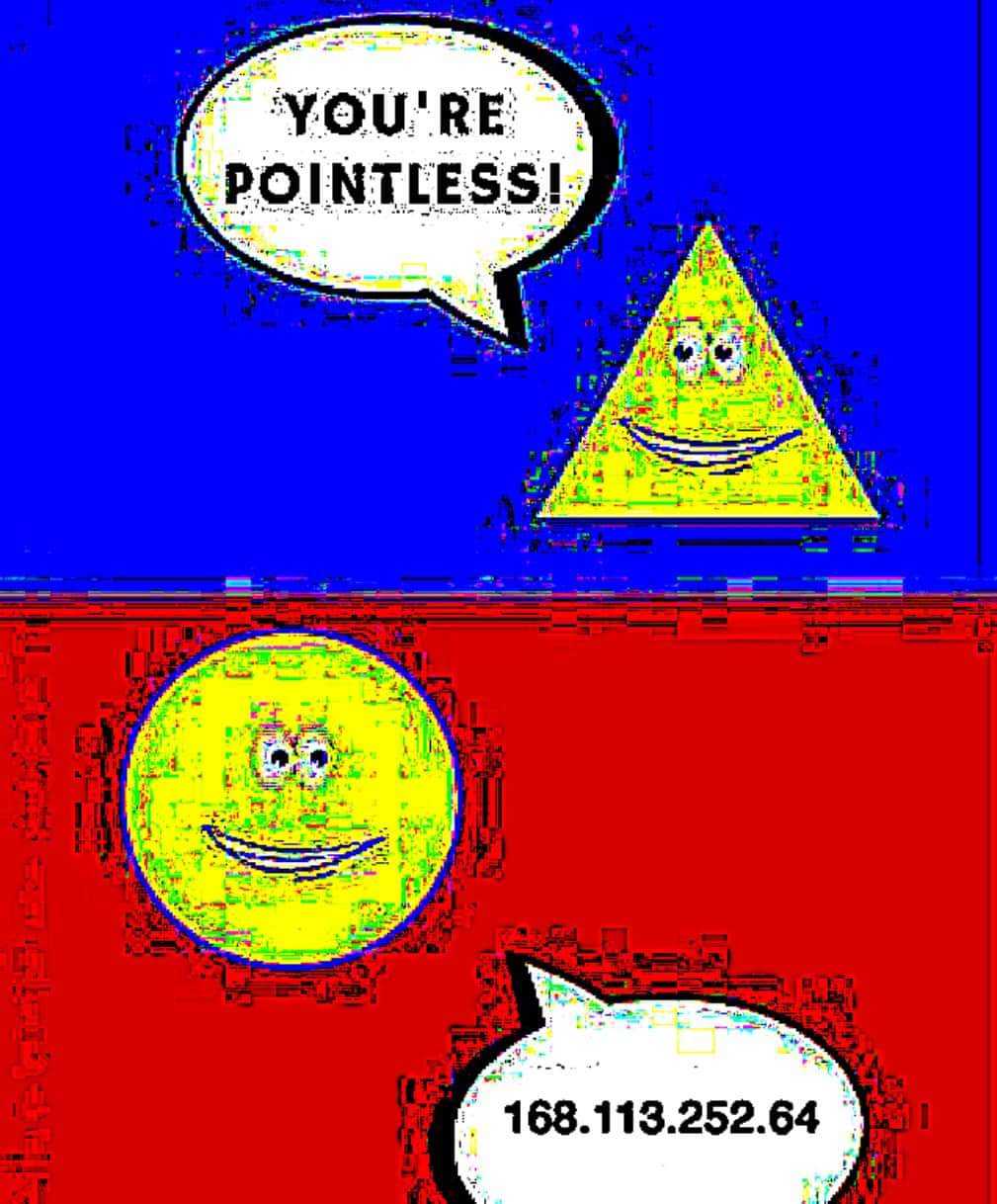 cartoon of a yellow smiley face with a speech bubble saying you ' re pointlesss