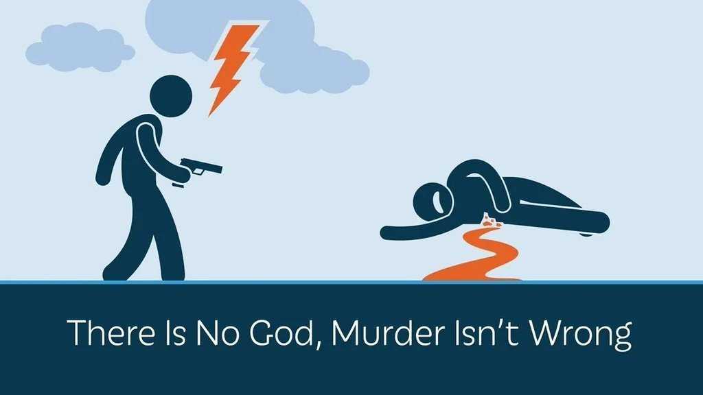 there is no god, murder isn ' t wrong