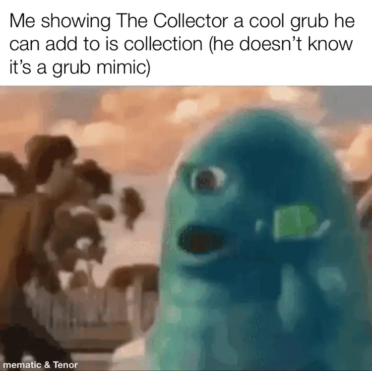 cartoon of a blue monster with a caption that reads, me showing the collector a cool cube he can add to its collection he doesn ' t know it ' s a grub minis