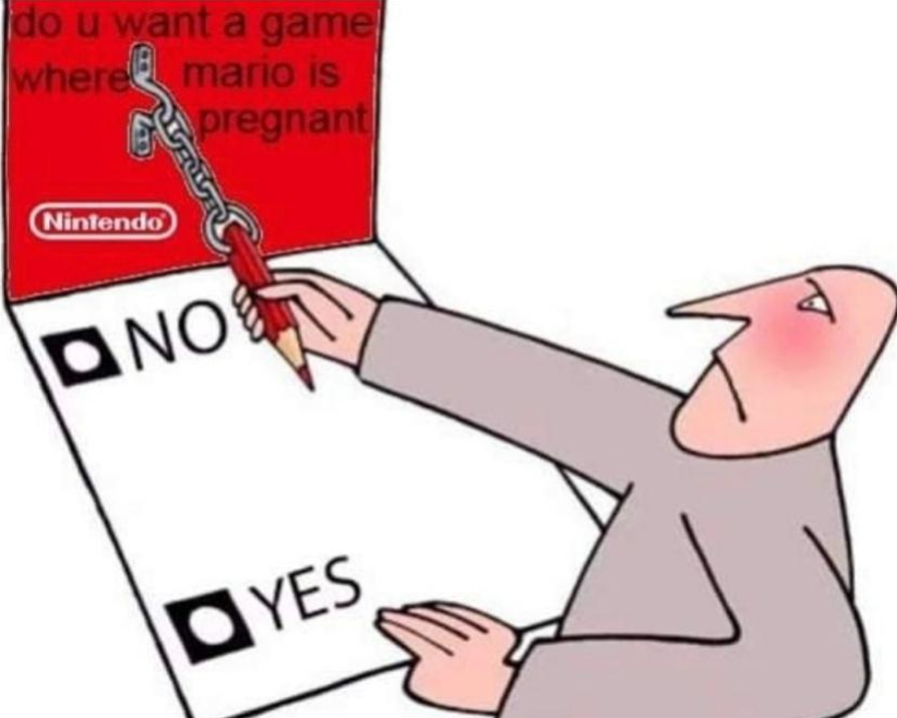 a cartoon of a man holding a sign that says, do you want a game when mario is pregnant?