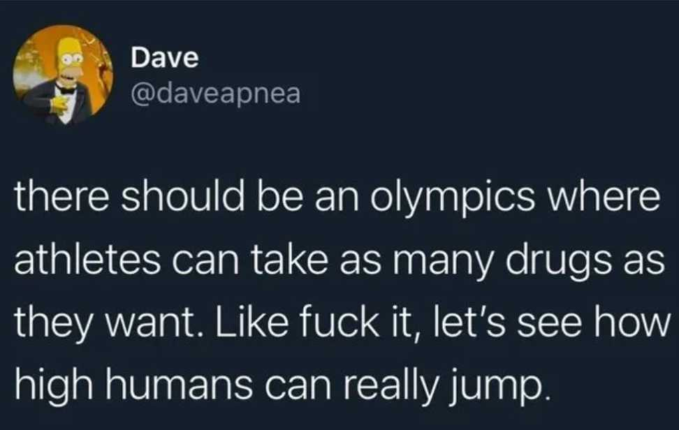 a twee picture of a man in a tuxedo and a quote that says, there should be an olympics where athletes can take any drugs as they want they want