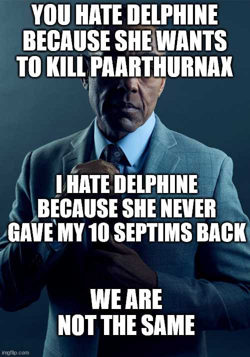 a man in a suit and tie with a caption saying, you hate delphine because she wants to