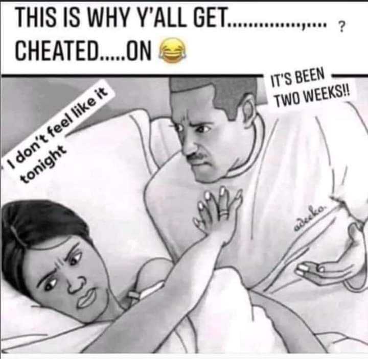 cartoon of a man and woman in bed with a caption that reads, this is why y ' all get cheated on