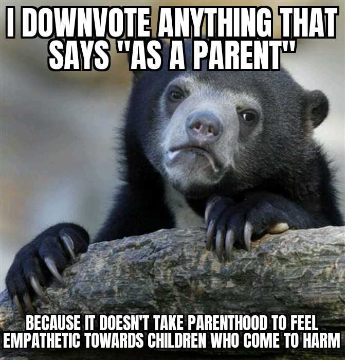 a bear is sitting on a log with a caption saying downvote anything that says as a parent